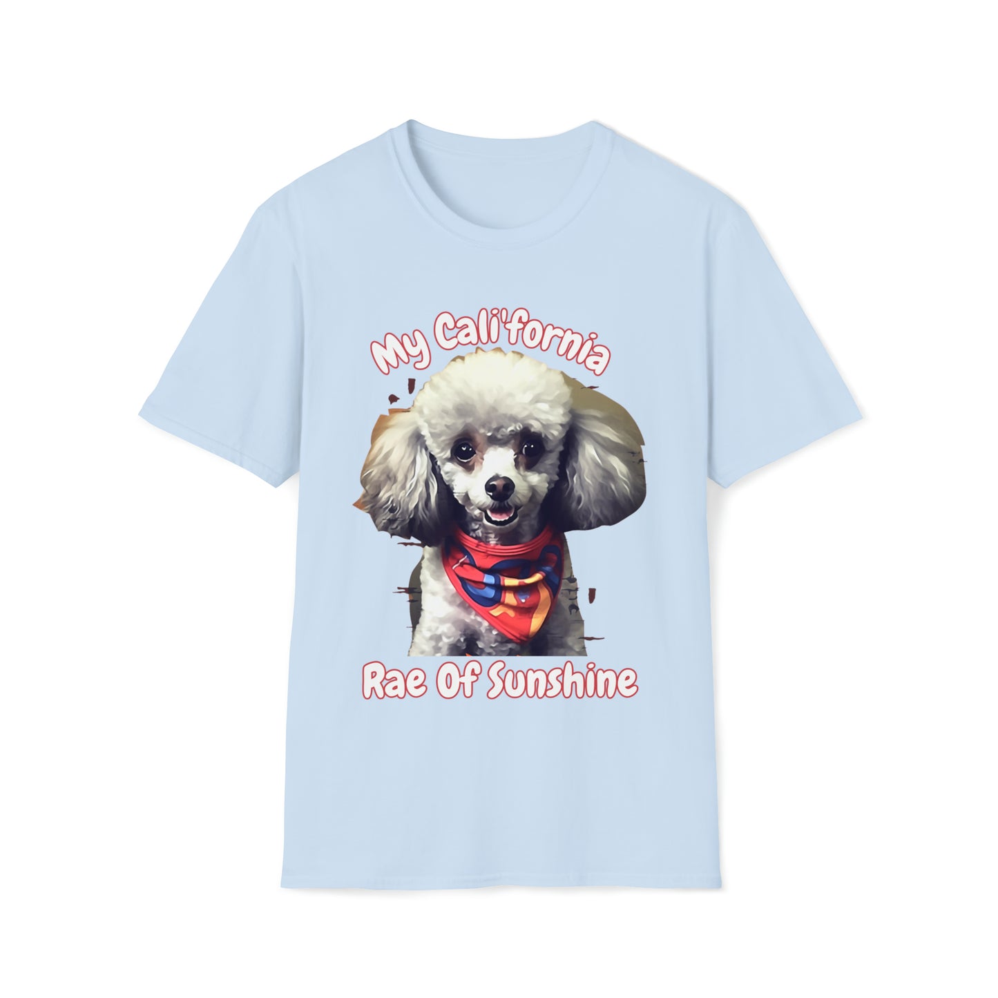 Copy of "Cali'fornia Rae of Sunshine" Dog Unisex Softstyle T-Shirt