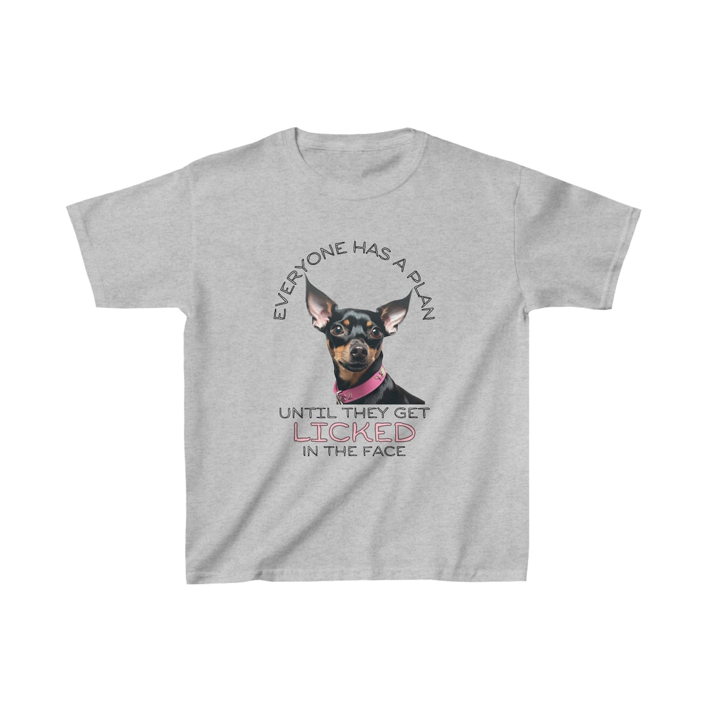 "Everyone Has a Plan Till They Get Licked in the Face" (Miniature Pinscher Edition) - Kids Heavy Cotton⢠Tee
