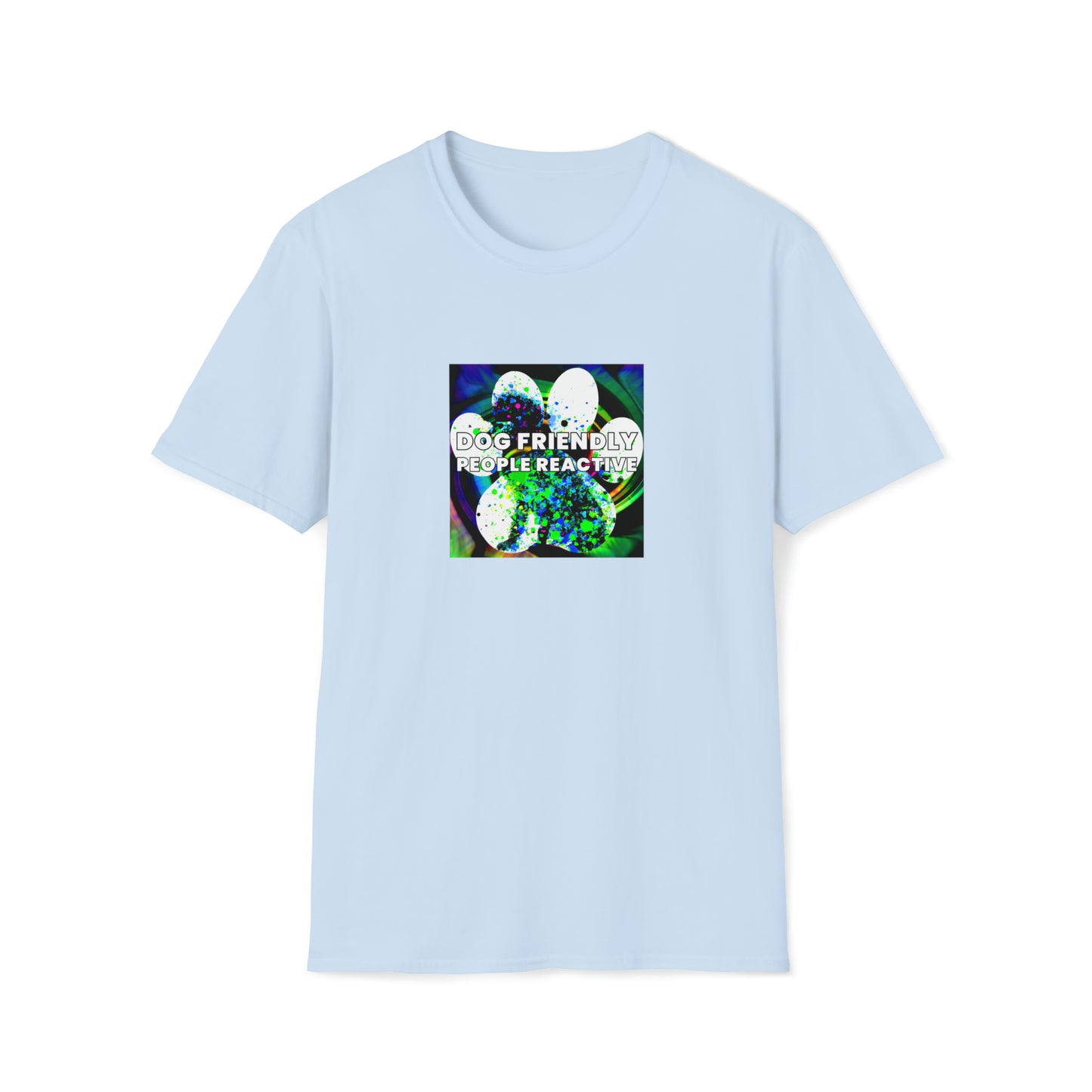 Fashionzilla - "Dog Friendly, People Reactive" (colored swirl) Unisex Tee