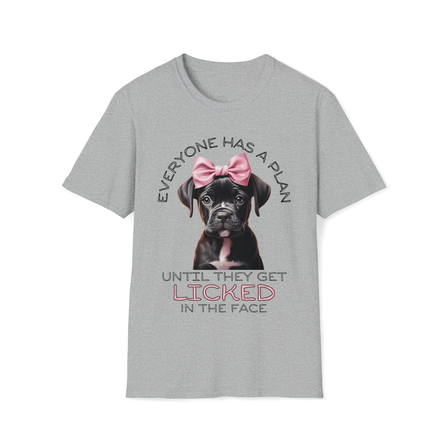 "Everyone Has a Plan Until They Get Licked in the Face" Boxer Edition - Unisex Softstyle T-Shirt