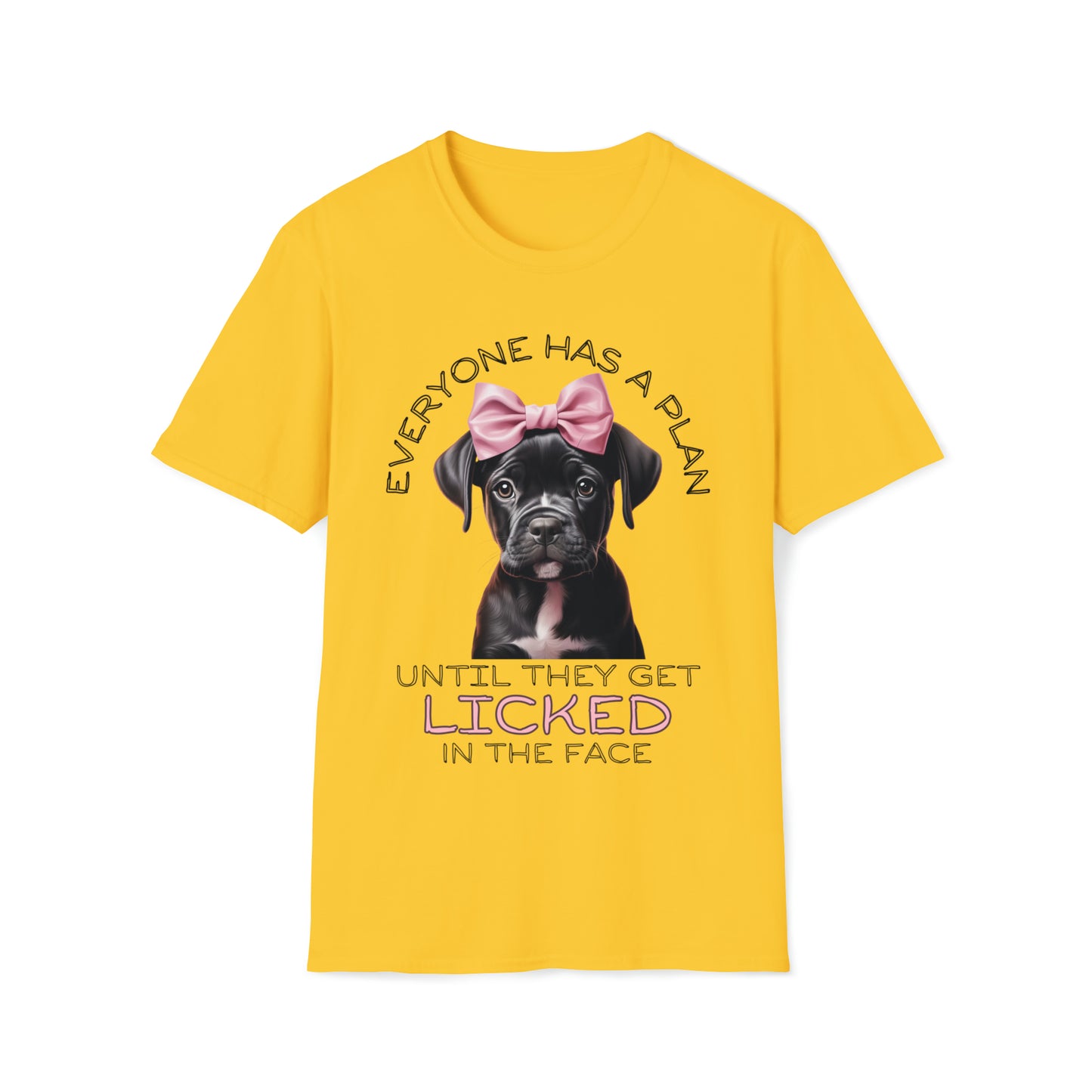 "Everyone Has a Plan Until They Get Licked in the Face" Boxer Edition - Unisex Softstyle T-Shirt